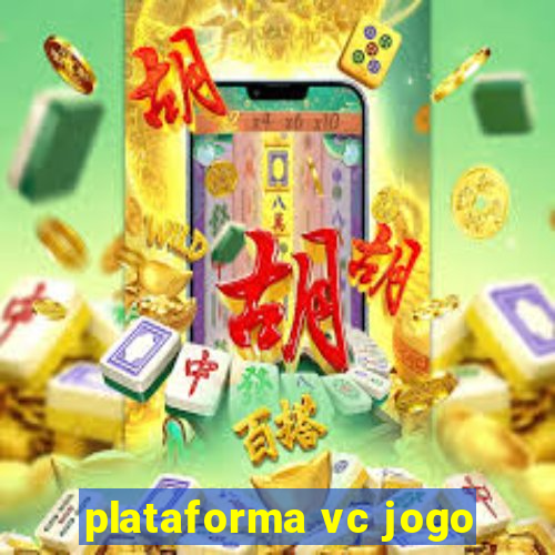 plataforma vc jogo